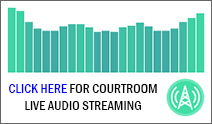Click Here for Courtroom Live Audio Streams